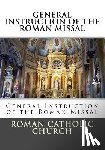 Church, Roman Catholic - General Instruction Of The Roman Missal (G.I.R.M.)
