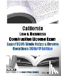 Examreview - California Law & Business Construction License Exam ExamFOCUS Study Notes & Review Questions 2016/17 Edition