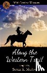 Marlow, Susan K. - Along the Western Trail: 2016 Contest Winners