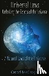 McGregor, Creed - Universal Laws: Unlocking the Secrets of the Universe: 7 Natural Laws of the Universe
