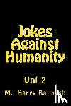 Ballsych, M. Harry - Jokes Against Humanity 2