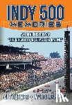 Spiegel, Marc B. - Indy 500 Memories: An Oral History of "the Greatest Spectacle in Racing"