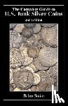 Smith, Brian K. - The Complete Guide to U.S. Junk Silver Coins, 2nd Edition