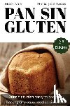 Casan, Maria Jose - Pan Sin Gluten: Principios, técnicas y trucos para hacer pan, pizza, bizcochos, cupcakes y otras recetas sin gluten.