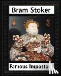 Stoker, Bram - Famous imposters (1910) by: Bram Stoker