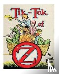 L. Frank, Baum - Tik-Tok of Oz (1914) by: L. Frank Baum