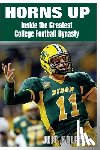 Kolpack, Jeff - Horns Up: Inside the Greatest College Football Dynasty