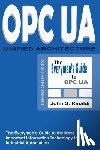 Rinaldi, John S. - OPC UA - Unified Architecture: The Everyman's Guide to the Most Important Information Technology in Industrial Automation