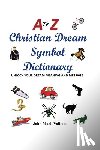 Volkots, John Mark - A to Z Christian Dream Symbols Dictionary