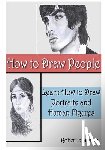 Nortman, Robert - How to Draw People: Learn How to Draw Portraits and Human Figures