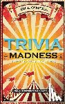 O'Neill, Bill - Trivia Madness: 1000 Fun Trivia Questions