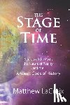 Croy, Gil - The Stage of Time: Secrets of the Past, the Nature of Reality, and the Ancient Gods of History