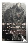 Charles River - The Orphan Train Movement: The History of the Program that Relocated Homeless Children Across America