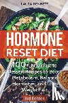 Bennett, Laura - Hormone Reset Diet: 60+ Breakfast to Dessert Recipes to Boost Metabolism, Balance Hormones, and Lose Weight Fast