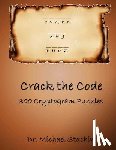Stachiw, Michael - Crack the Code: 300 Cryptogram Puzzles