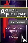 Academy, Code Well - Artificial Intelligence: Made Easy w/ Ruby Programming; Learn to Create your * Problem Solving * Algorithms! TODAY! w/ Machine Learning & Data