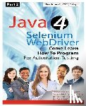 Jones, Rex Allen, II - (Part 2) Java 4 Selenium WebDriver: Come Learn How To Program For Automation Testing (Black & White Edition)
