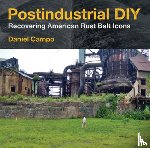 Campo, Daniel - Postindustrial DIY