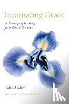 Feder, Julia - Incarnating Grace