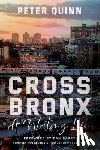 Quinn, Peter - Cross Bronx: A Writing Life