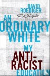 Roediger, David - An Ordinary White