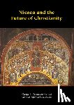  - Nicaea and the Future of Christianity