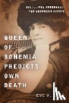 Kahn, Eve M. - Queen of Bohemia Predicts Own Death