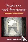 Tomba, Massimiliano - Revolution and Restoration: The Politics of Anachronism