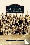 McMillan, Susan Hoffer - Myrtle Beach and the Grand Strand