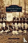 Dunham, Montrew - Downer's Grove Revisited