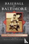 Flynn, Tom (President of Ncpa Northern California Publishers & Authors) - Baseball in Baltimore