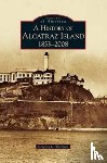 Wellman, Gregory L - History of Alcatraz Island