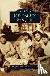 Regua, Nannette, Villarreal, Arturo - Mexicans in San Jose