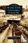Comden, Staci, Miller, Victoria, Szakaly, Sara - Mining Towns of Southern Colorado