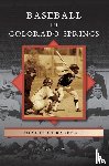 Hadix, Roger P - Baseball in Colorado Springs