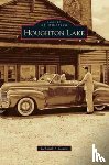 Gouin, Deborah I (for the Les Cheneaux Historical Association) - Houghton Lake