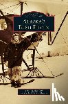 Stapleton, Rob, Alaska Aviation Museum - Alaska's Bush Pilots