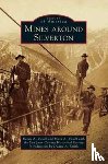 Vendl, Karen A, Vendl, Mark A, San Juan County Historical Society - Mines Around Silverton
