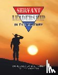 Turner, Dr James C, Hamstra, Dr Chris - Servant Leadership in the Military