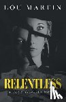 Martin, Lou - Relentless