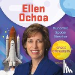 Felix, Rebecca - Ellen Ochoa: Dynamic Space Director: Dynamic Space Director
