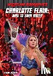 Borth, Teddy - Charlotte Flair: Bow to Your Queen: Bow to Your Queen