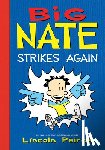 Peirce, Lincoln - Big Nate Strikes Again