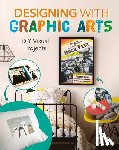 Oosbree, Ruthie Van - Designing with Graphic Arts: DIY Visual Projects: DIY Visual Projects