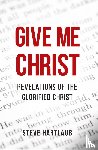 Hartlaub, Steve - Give Me Christ
