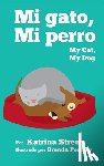 Streza, Katrina - My Cat, My Dog / Mi Gato, Mi Perro