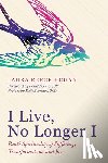 Hogan, Laura Reece - I Live, No Longer I