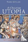 Gaudet, Stephen J - A Christian Utopia