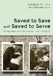 Hill, Harold - Saved to Save and Saved to Serve