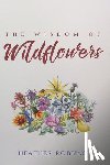 Robbins, Heather - The Wisdom of Wildflowers